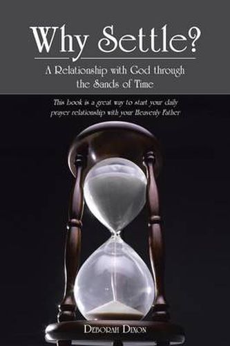 Cover image for Why Settle?: A Relationship with God Through the Sands of Time