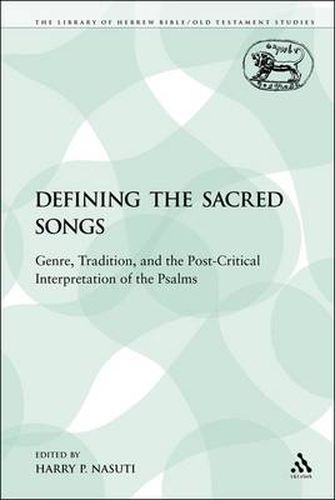 Cover image for Defining the Sacred Songs: Genre, Tradition, and the Post-Critical Interpretation of the Psalms