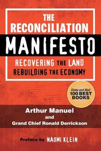 Cover image for The Reconciliation Manifesto: Recovering the Land, Rebuilding the Economy