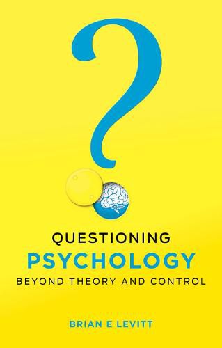 Cover image for Questioning Psychology: Beyond theory and control