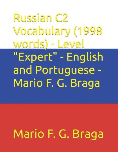 Russian C2 Vocabulary (1998 words) - Level "Expert" - English and Portuguese - Mario F. G. Braga