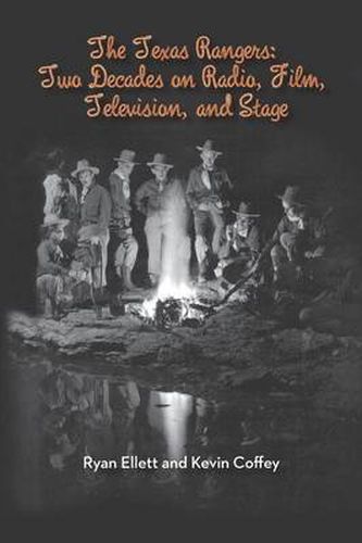 The Texas Rangers: Two Decades on Radio, Film, Television, and Stage