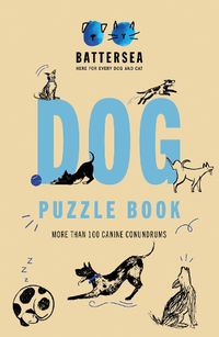 Cover image for Battersea Dogs and Cats Home: Dog Puzzle Book: More than 100 canine conundrums