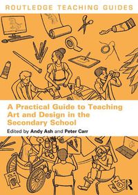 Cover image for A Practical Guide to Teaching Art and Design in the Secondary School