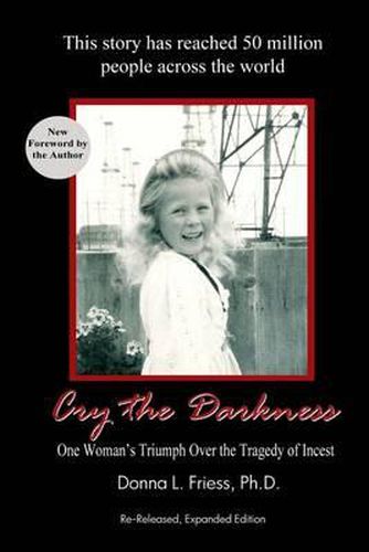 Cover image for Cry the Darkness: One Woman's Triumph Over The Tragedy of Incest