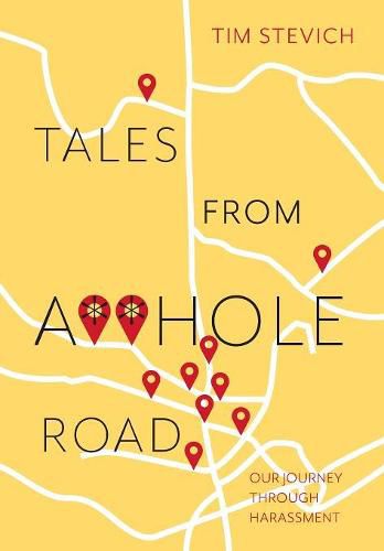 Cover image for Tales From A**Hole Road: Our Journey Through Harassment