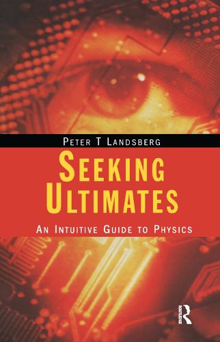 Seeking Ultimates: An Intuitive Guide to Physics
