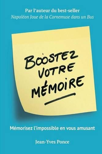 Cover image for Boostez votre memoire: Memorisez l'impossible en vous amusant