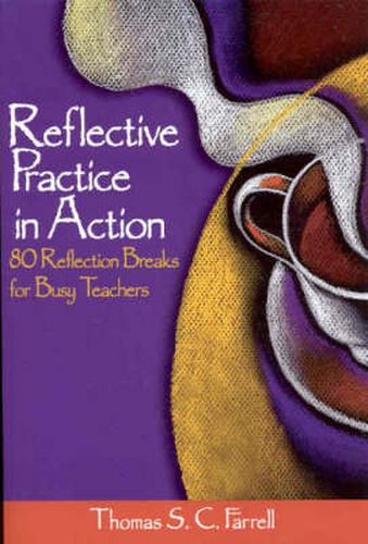 Cover image for Reflective Practice in Action: 80 Reflection Breaks for Busy Teachers