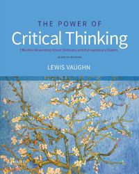 Cover image for The Power of Critical Thinking: Effective Reasoning about Ordinary and Extraordinary Claims