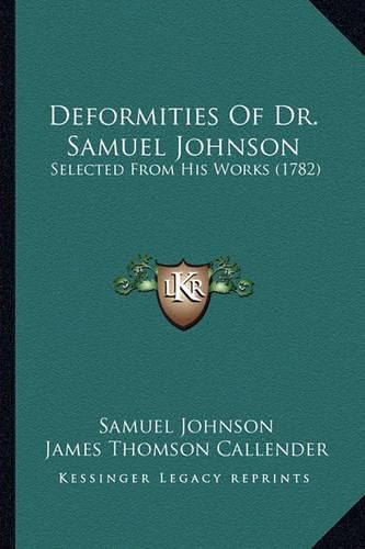 Cover image for Deformities of Dr. Samuel Johnson: Selected from His Works (1782)