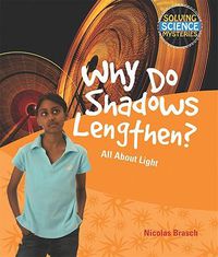 Cover image for Why Do Shadows Lengthen?: All about Light