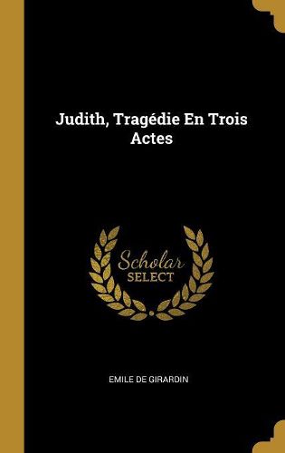 Cover image for Judith, Tragedie En Trois Actes
