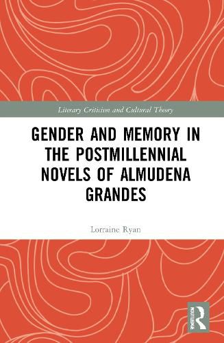 Cover image for Gender and Memory in the Postmillennial Novels of Almudena Grandes