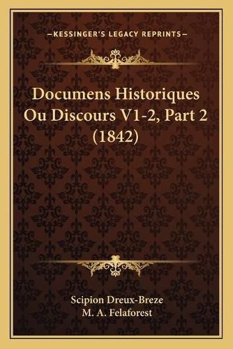 Cover image for Documens Historiques Ou Discours V1-2, Part 2 (1842)