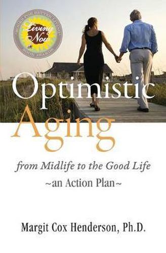 Cover image for Optimistic Aging: From Midlife to the Good Life, an Action Plan