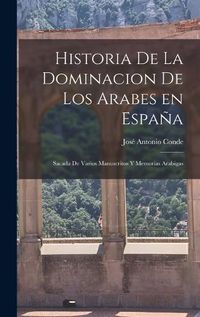 Cover image for Historia de la Dominacion de los Arabes en Espana