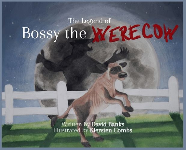 Cover image for The Legend of Bossy the Werecow