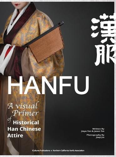 Cover image for HANFU - A Visual Primer of Historical Han Chinese Attire