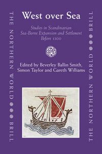 Cover image for West over Sea: Studies in Scandinavian Sea-Borne Expansion and Settlement Before 1300