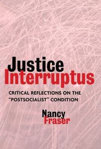 Cover image for Justice Interruptus: Critical Reflections on the  Postsocialist  Condition