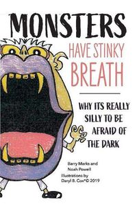 Cover image for Monsters Have Stinky Breath: Why It's Silly To Be Afraid Of The Dark