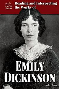 Cover image for Reading and Interpreting the Works of Emily Dickinson