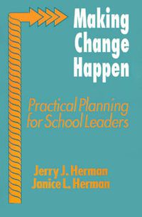 Cover image for Making Change Happen: Practical Planning for School Leaders