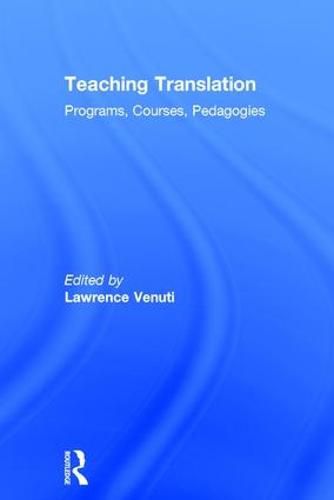 Cover image for Teaching Translation: Programs, courses, pedagogies