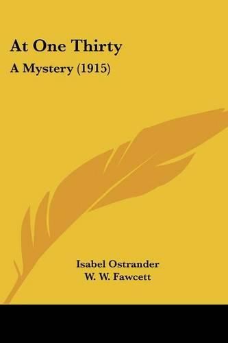 Cover image for At One Thirty: A Mystery (1915)