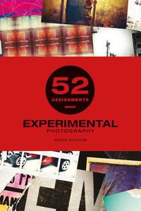 Cover image for 52 Assignments: Experimental Photography