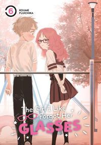 Cover image for The Girl I Like Forgot Her Glasses 06