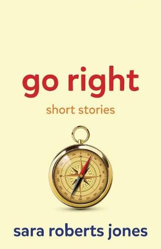 Go Right: Short Stories