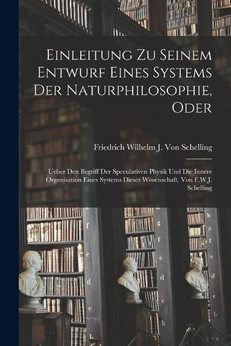 Cover image for Einleitung Zu Seinem Entwurf Eines Systems Der Naturphilosophie, Oder
