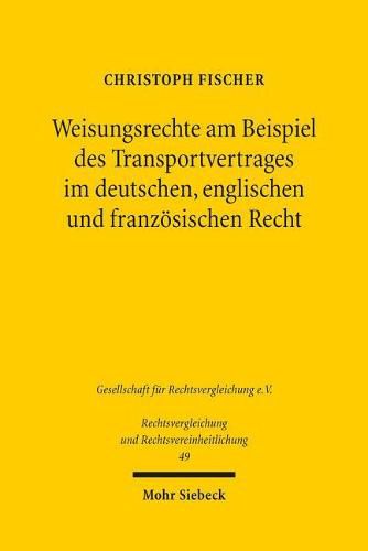 Cover image for Weisungsrechte am Beispiel des Transportvertrages im deutschen, englischen und franzoesischen Recht