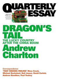 Cover image for Dragon's Tail: The Lucky Country after the China Boom: Quarterly Essay 54