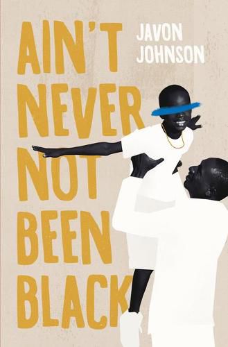 Cover image for Ain't Never Not Been Black