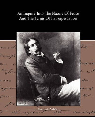 Cover image for An Inquiry Into The Nature Of Peace And The Terms Of Its Perpetuation