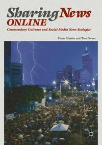 Cover image for Sharing News Online: Commendary Cultures and Social Media News Ecologies