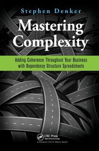 Cover image for Mastering Complexity: Adding Coherence Throughout Your Business with Dependency Structure Spreadsheets