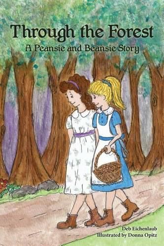 Cover image for Through The Forest: A Peansie & Beansie Story