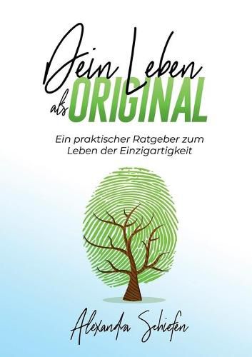Cover image for Dein Leben als Original: Ein praktischer Ratgeber zum Leben der Einzigartigkeit