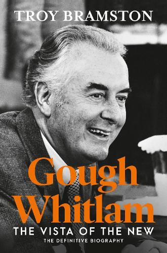 Cover image for Gough Whitlam: The Vista of the New