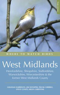 Cover image for Where to Watch Birds in the West Midlands: Herefordshire, Shropshire, Staffordshire, Warwickshire, Worcestershire and the former West Midlands