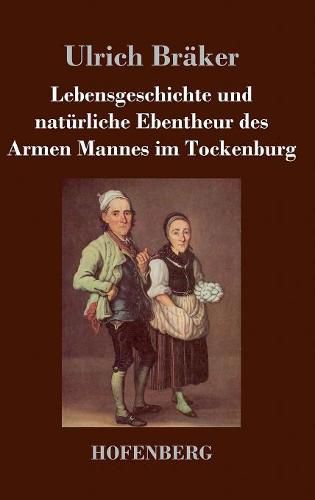 Cover image for Lebensgeschichte und naturliche Ebentheur des Armen Mannes im Tockenburg