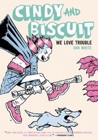 Cover image for Cindy and Biscuit: We Love Trouble