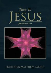 Cover image for Turn to Jesus: Jesus Loves You