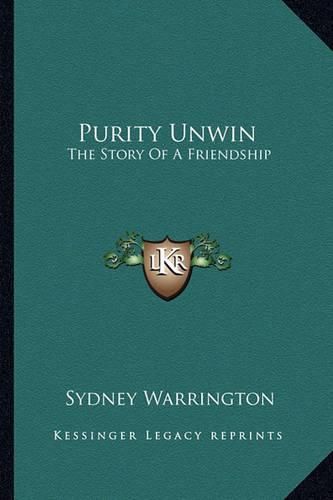 Cover image for Purity Unwin: The Story of a Friendship