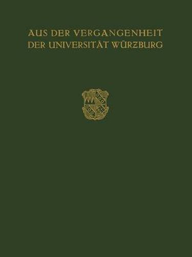 Cover image for Aus Der Vergangenheit Der Universitat Wurzburg: Festschrift Zum 350 Jahrigen Bestehen Der Universitat