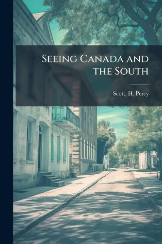 Cover image for Seeing Canada and the South
